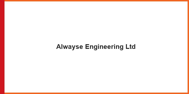 Alwayse Engineering Ltd