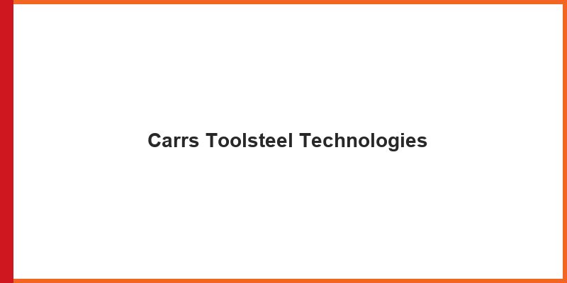Carrs Toolsteel Technologies