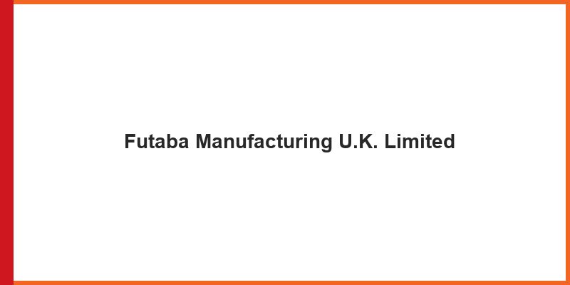 Futaba Manufacturing U.K. Limited