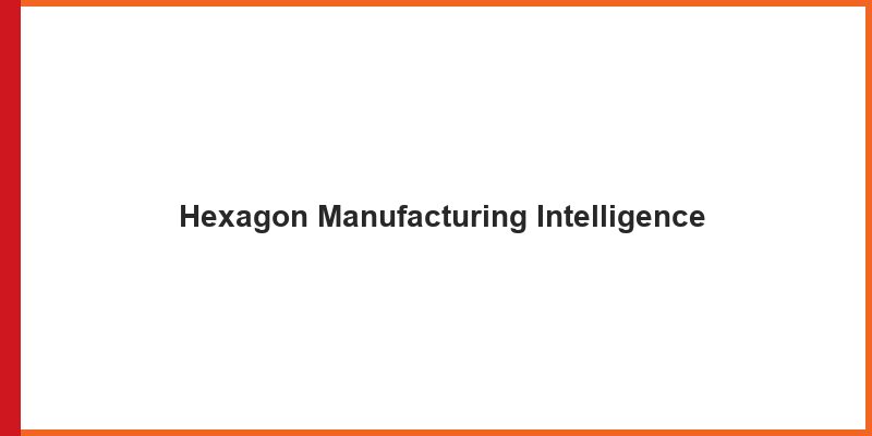 Hexagon Manufacturing Intelligence 