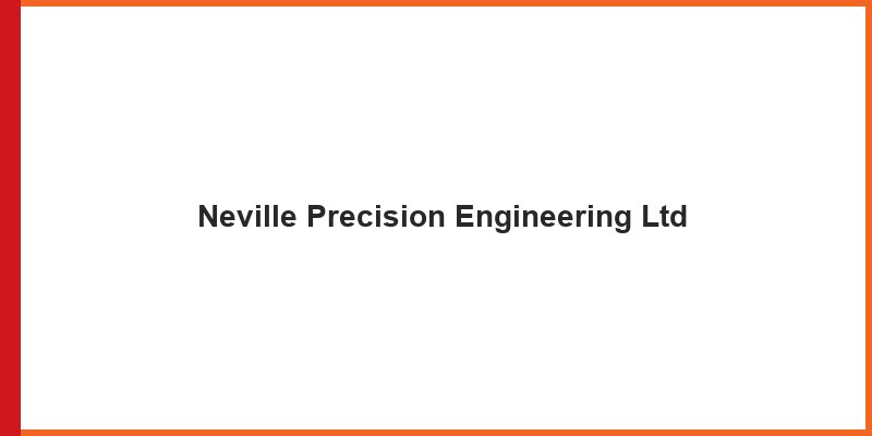 Neville Precision Engineering Ltd