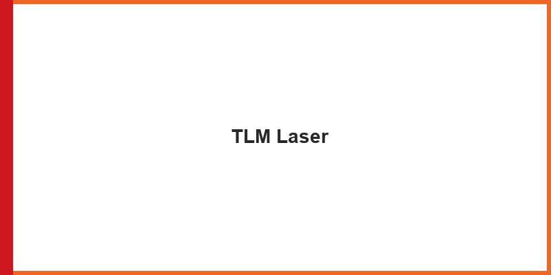 TLM Laser
