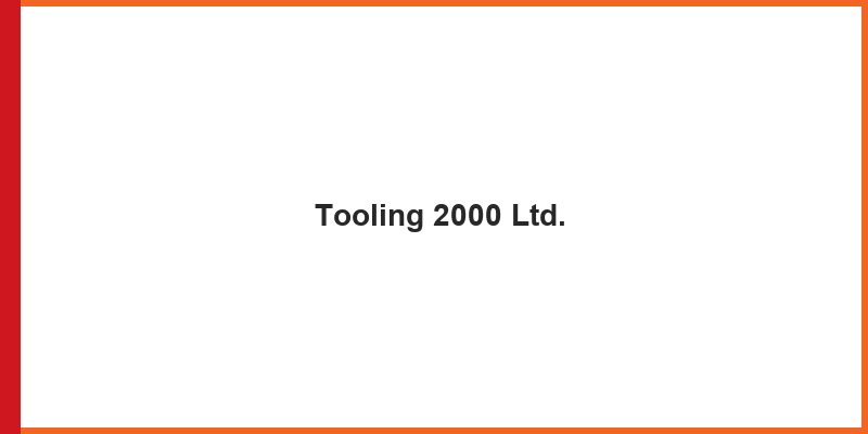 Tooling 2000 Ltd.