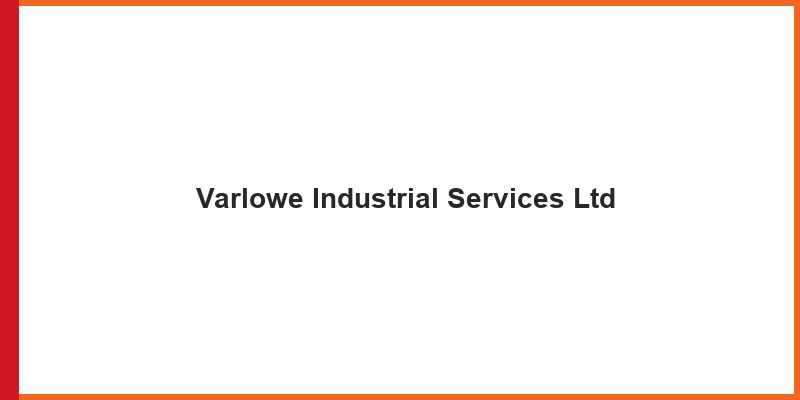 Varlowe Industrial Services Ltd