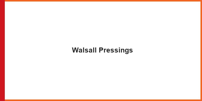 Walsall Pressings