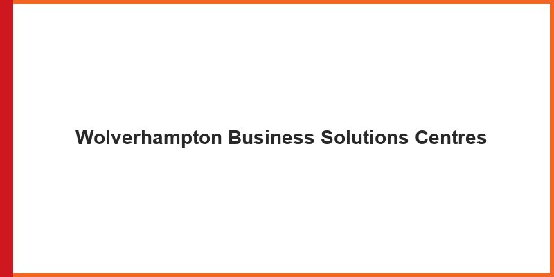 Wolverhampton Business Solutions Centres
